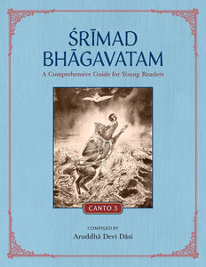 Srimad Bhagavatam: A Comprehensive Guide for Young Readers: Canto 3